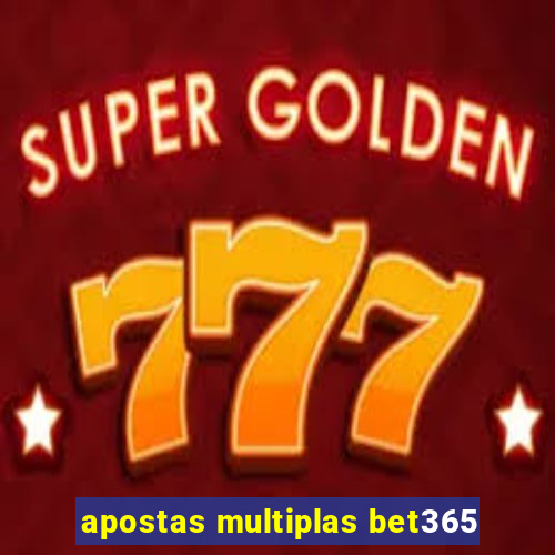 apostas multiplas bet365