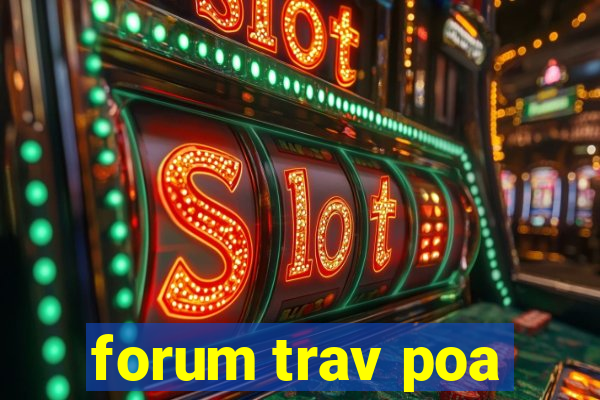 forum trav poa