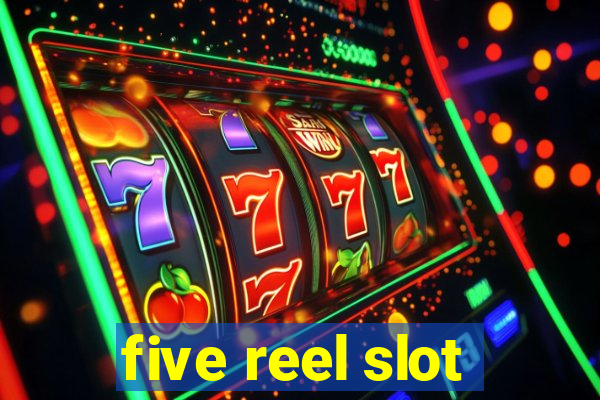 five reel slot