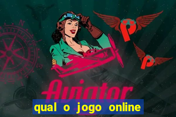 qual o jogo online que d谩 mais dinheiro