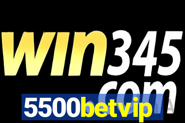 5500betvip