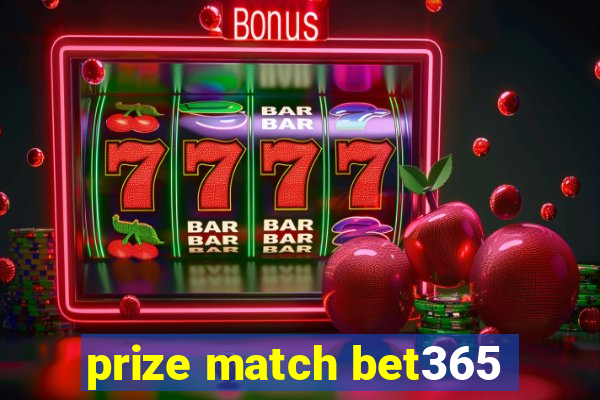 prize match bet365