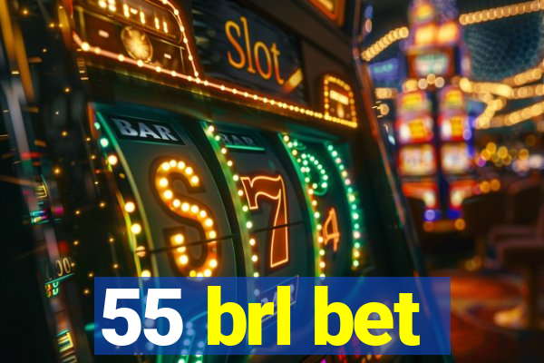 55 brl bet