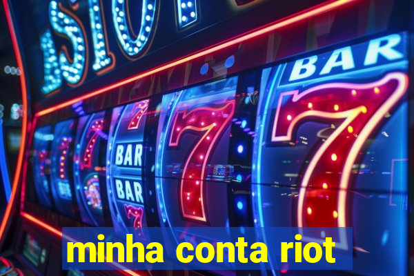 minha conta riot