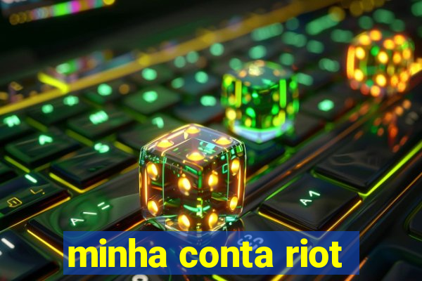 minha conta riot