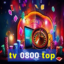 tv 0800 top