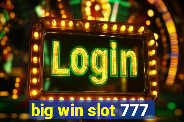 big win slot 777