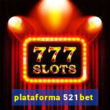 plataforma 521 bet