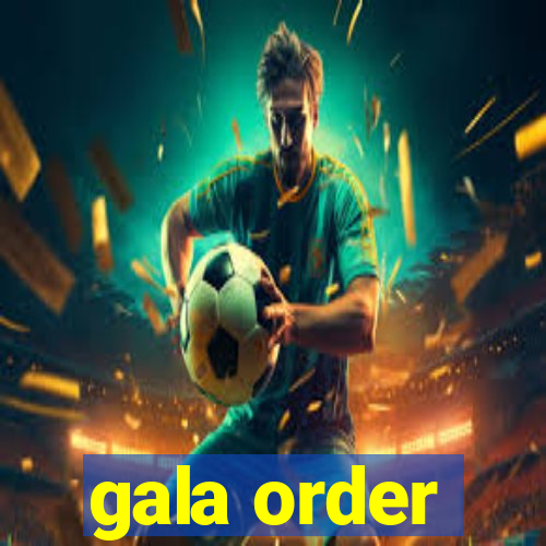 gala order