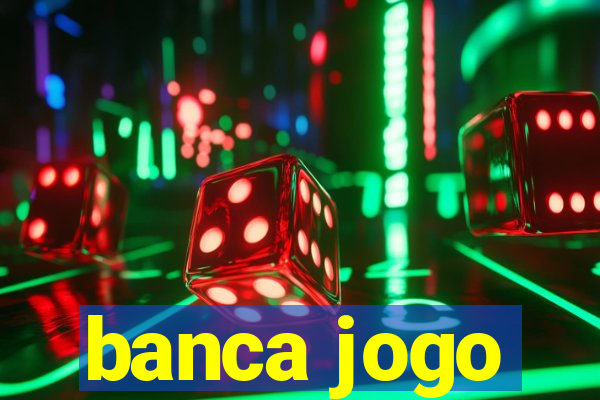 banca jogo