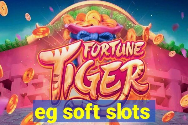 eg soft slots