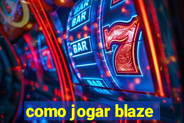 como jogar blaze