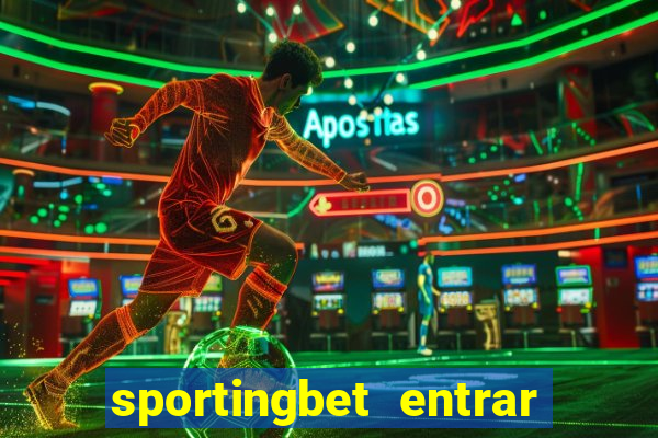 sportingbet entrar na minha conta