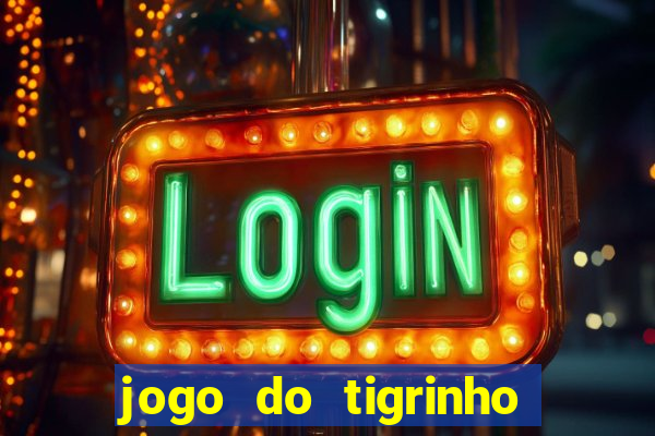 jogo do tigrinho com deposito de 5 reais