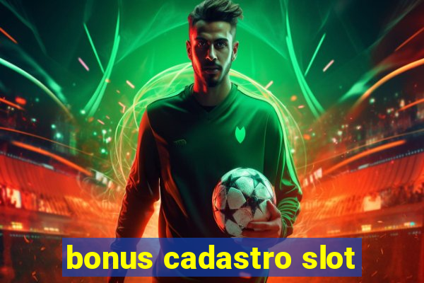 bonus cadastro slot