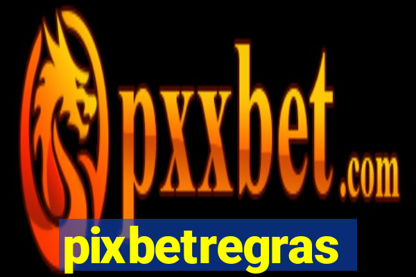 pixbetregras