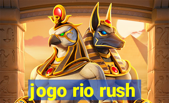 jogo rio rush