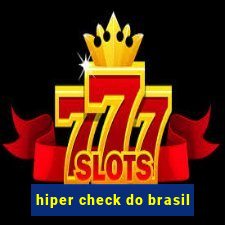 hiper check do brasil