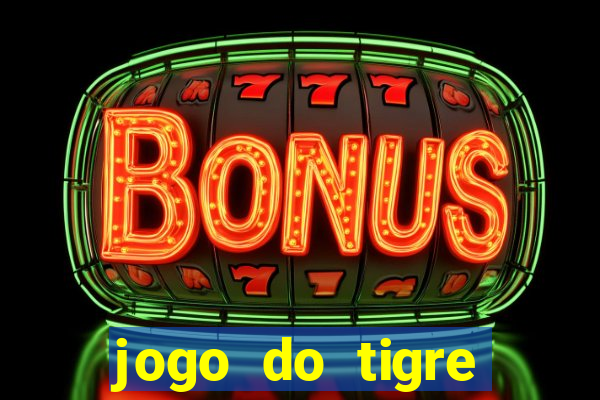 jogo do tigre gratis teste