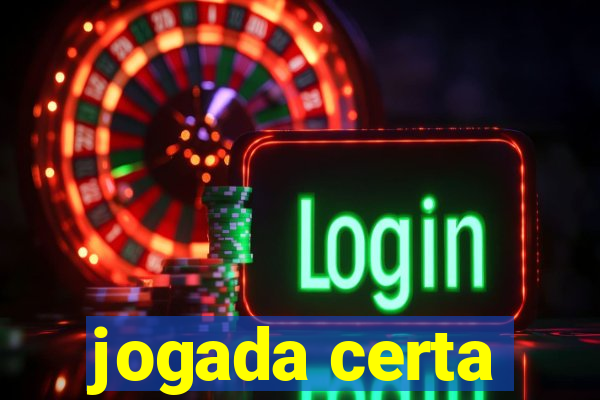 jogada certa