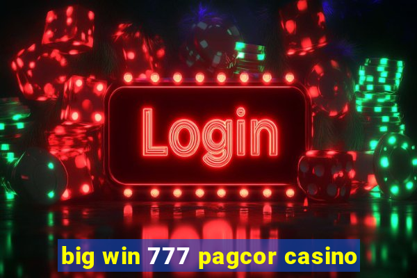 big win 777 pagcor casino