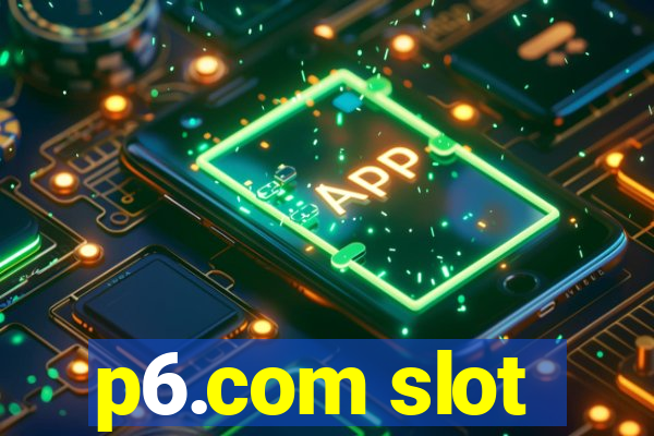 p6.com slot