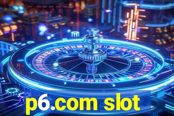 p6.com slot