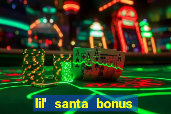 lil' santa bonus buy slot