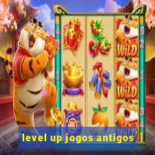 level up jogos antigos