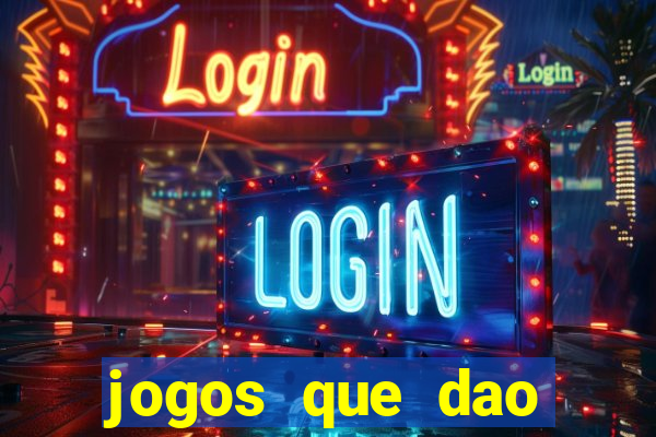 jogos que dao dinheiro ao se cadastrar