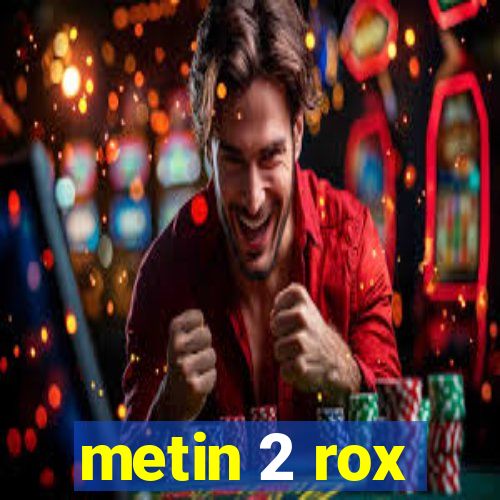 metin 2 rox