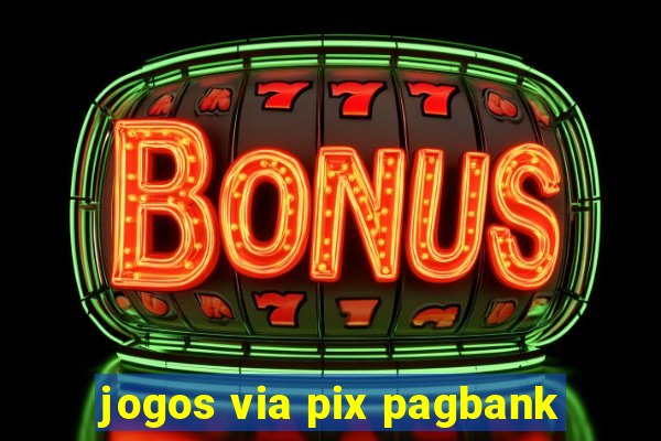 jogos via pix pagbank