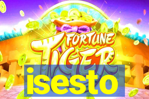 isesto