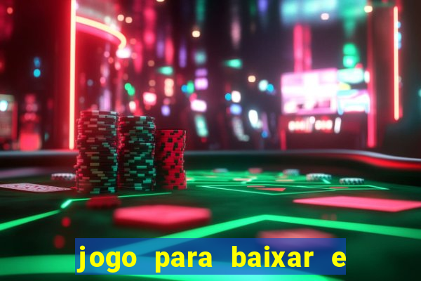 jogo para baixar e ganhar dinheiro