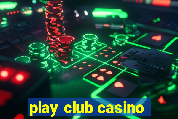 play club casino