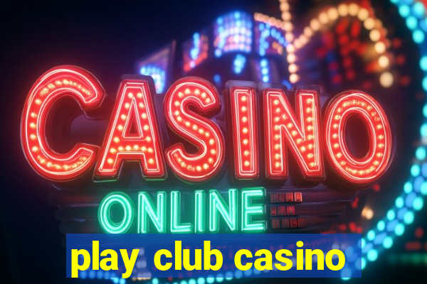 play club casino