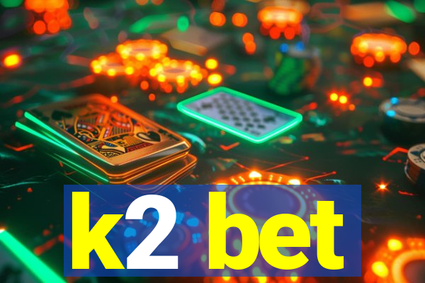 k2 bet