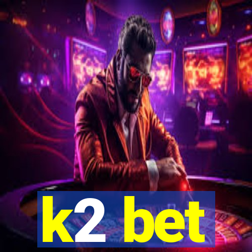 k2 bet