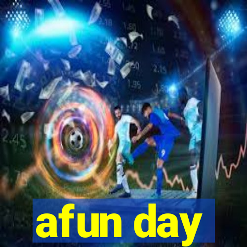 afun day