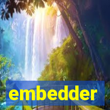 embedder