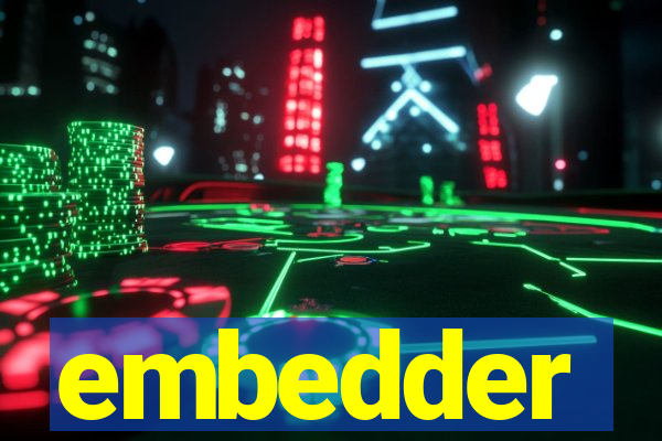 embedder