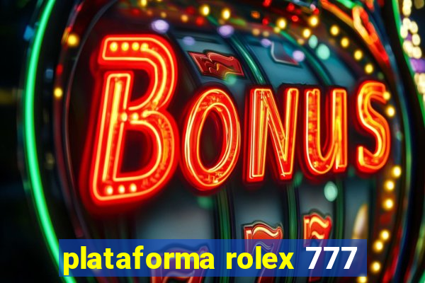 plataforma rolex 777