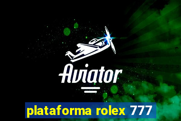 plataforma rolex 777