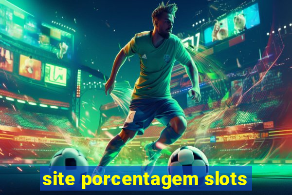 site porcentagem slots