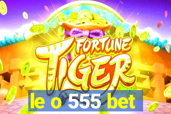 le o 555 bet