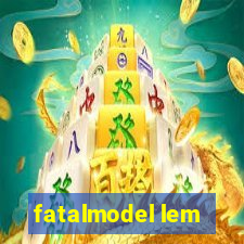 fatalmodel lem