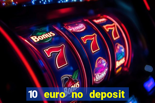 10 euro no deposit casino 2023