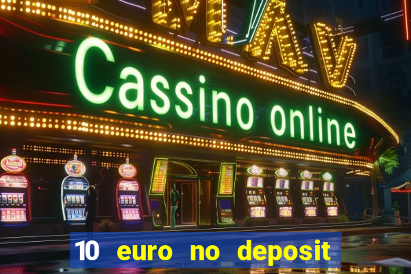 10 euro no deposit casino 2023