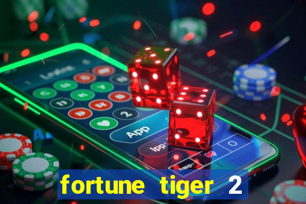 fortune tiger 2 demo free