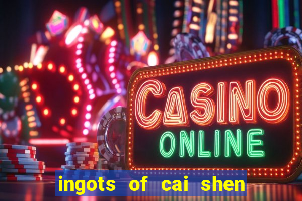 ingots of cai shen slot free